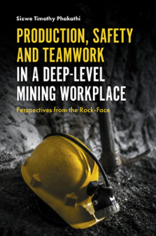 Cover of Production, Safety and Teamwork in a Deep-Level Mining Workplace