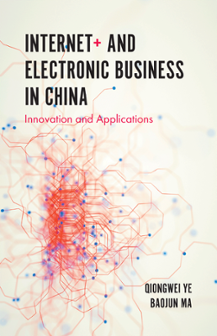 Cover of Internet+ and Electronic Business in China: Innovation and Applications