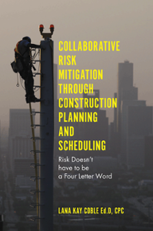 Cover of Collaborative Risk Mitigation Through Construction Planning and Scheduling