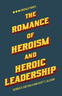 Cover of The Romance of Heroism and Heroic Leadership