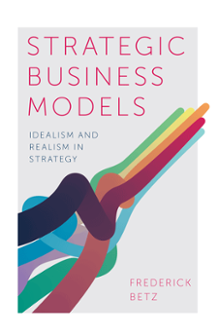 Cover of Strategic Business Models: Idealism and Realism in Strategy