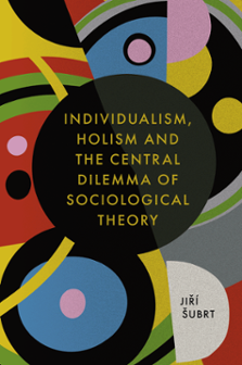 Cover of Individualism, Holism and the Central Dilemma of Sociological Theory