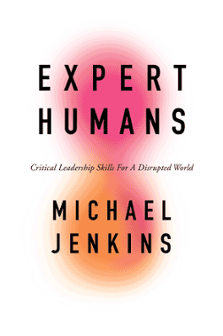 Cover of Expert Humans: Critical Leadership Skills for a Disrupted World