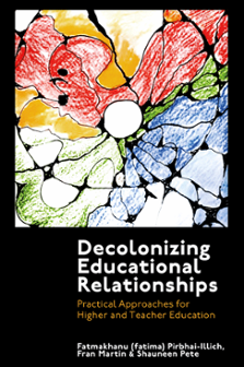 Cover of Decolonizing Educational Relationships: Practical Approaches for Higher and Teacher Education