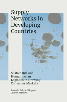 Cover of Supply Networks in Developing Countries: Sustainable and Humanitarian Logistics in Growing Consumer Markets