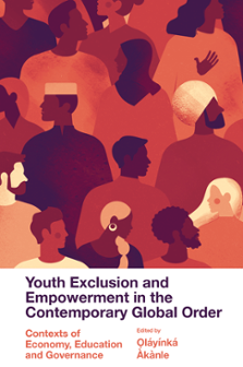 Cover of Youth Exclusion and Empowerment in the Contemporary Global Order: Contexts of Economy, Education and Governance