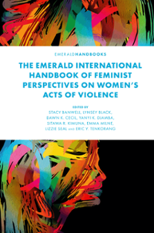 Cover of The Emerald International Handbook of Feminist Perspectives on Women’s Acts of Violence