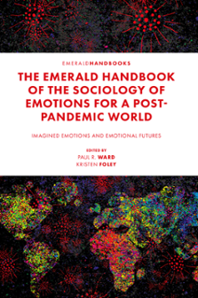 Cover of The Emerald Handbook of the Sociology of Emotions for a Post-Pandemic World