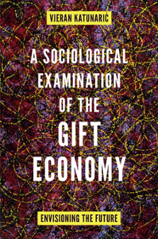 Cover of A Sociological Examination of the Gift Economy: Envisioning the Future