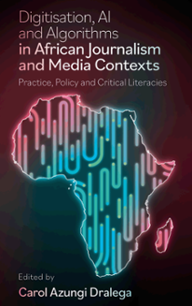 Cover of Digitisation, AI and Algorithms in African Journalism and Media Contexts