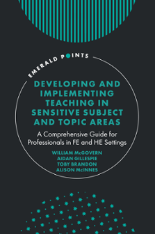 Cover of Developing and Implementing Teaching in Sensitive Subject and Topic Areas: A Comprehensive Guide for Professionals in FE and HE Settings