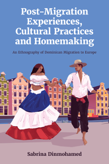 Cover of Post-Migration Experiences, Cultural Practices and Homemaking: An Ethnography of Dominican Migration to Europe