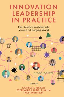 Cover of Innovation Leadership in Practice: How Leaders Turn Ideas into Value in a Changing World