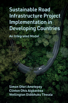 Cover of Sustainable Road Infrastructure Project Implementation in Developing Countries: An Integrated Model