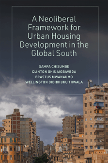 Cover of A Neoliberal Framework for Urban Housing Development in the Global South