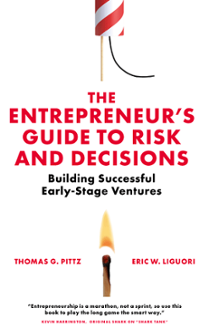 Cover of The Entrepreneur's Guide to Risk and Decisions: Building Successful Early-Stage Ventures