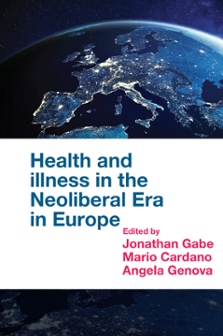 Cover of Health and Illness in the Neoliberal Era in Europe
