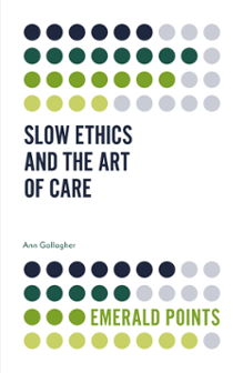 Cover of Slow Ethics and the Art of Care