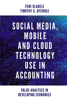 Cover of Social Media, Mobile and Cloud Technology Use in Accounting: Value-Analyses in Developing Economies