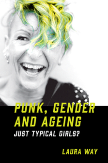 Cover of Punk, Gender and Ageing: Just Typical Girls?