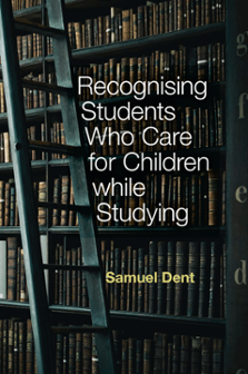 Cover of Recognising Students who Care for Children while Studying