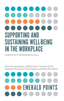 Cover of Supporting and Sustaining Well-Being in the Workplace: Insights from a Developing Economy